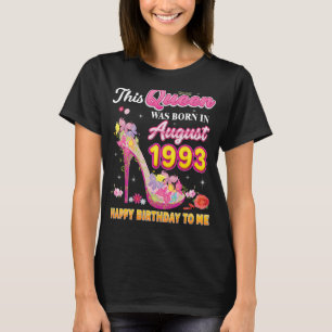 This Queen Was Born In August 1993 Happy Birthday  T-Shirt