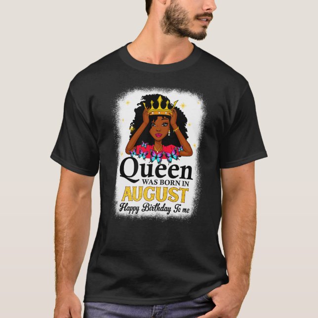This Queen Was Born In August Birthday Cute Girl W T-Shirt (Front)
