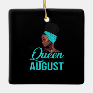 This Queen Was Born In August Birthday for Black Ceramic Ornament