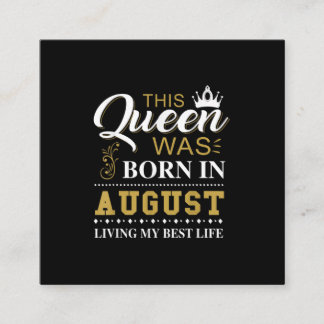 This Queen Was Born In August Birthday Gift Square Business Card