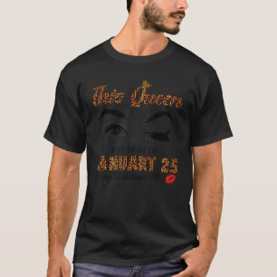 This Queen Was Born In January 25 Happy Birthday T T-Shirt