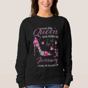 This Queen Was Born In January 36 Living My Blesse Sweatshirt