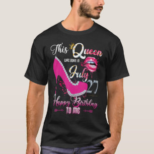 This Queen Was Born In July 27th Birthday For Quee T-Shirt