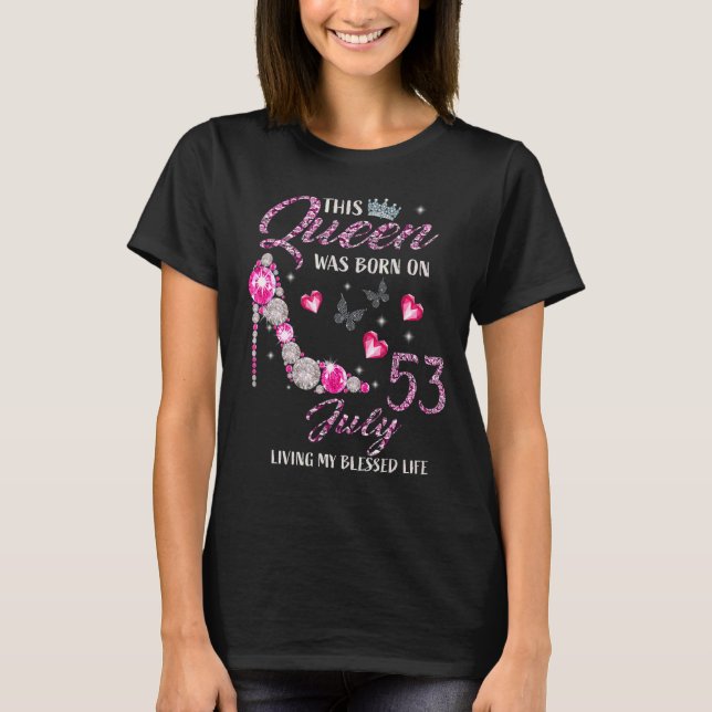 This Queen Was Born In July 53 Living My Blessed L T-Shirt (Front)