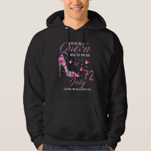 This Queen Was Born In July 72 Living My Blessed L Hoodie