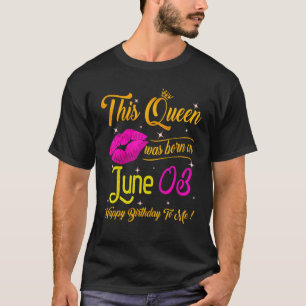 This Queen Was Born In June 03 Happy Birthday To M T-Shirt