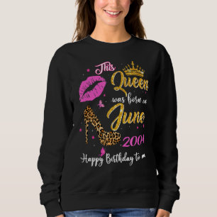 This Queen Was Born In June 2004 18th Birthday Leo Sweatshirt