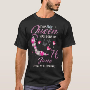 This Queen Was Born In June 76 Living My Blessed L T-Shirt