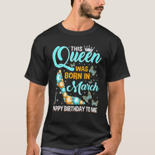 This Queen Was Born In March Birthday Diamond High T-Shirt
