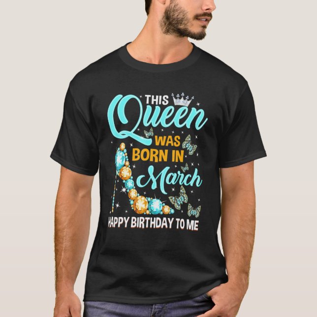 This Queen Was Born In March Birthday Diamond High T-Shirt (Front)