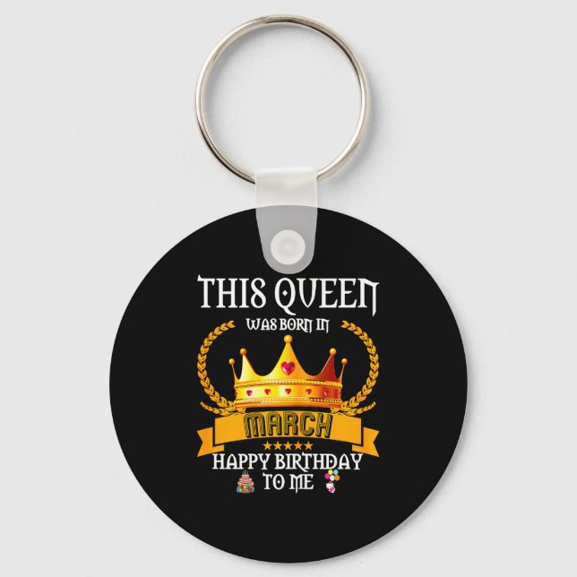 This queen was born in march funny mar birthday key ring (Front)