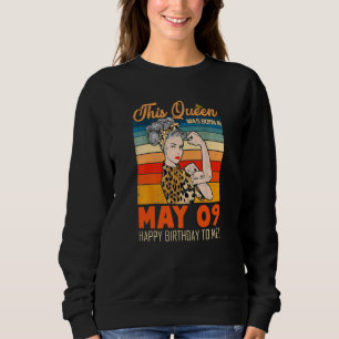 This Queen Was Born In May 09 Happy Birthday To Me Sweatshirt