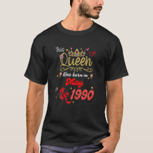 This Queen Was Born In May 1990 May Birthday Women T-Shirt