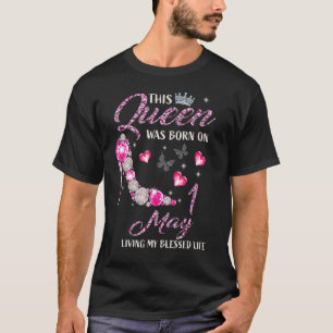 This Queen Was Born In May 1 Living My Blessed Lif T-Shirt