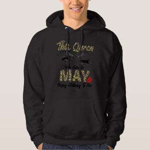 This Queen Was Born In May Happy Birthday To Me Le Hoodie