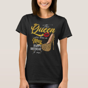 This Queen Was Born In May Women Birthday Leopard  T-Shirt
