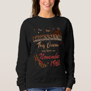 This Queen was born in November 1960 Brown Sugar B Sweatshirt