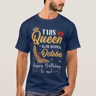 This Queen Was Born In October Birthday Cute Girl T-Shirt