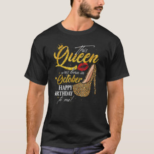 This Queen Was Born In October Birthday Leopard Hi T-Shirt