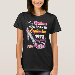 This Queen Was Born In September 1972 Happy 50th B T-Shirt