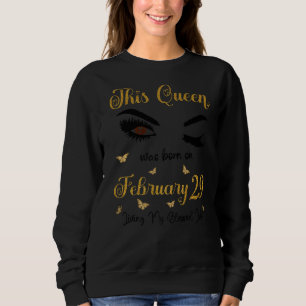 This Queen Was Born On February 29 Living My Bless Sweatshirt