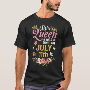 This Queen Was Born On July 11th Happy Birthday To T-Shirt