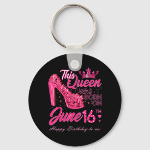 This Queen Was Born On June 16 High Heels June Key Ring