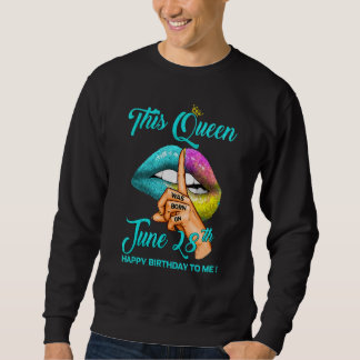 This Queen Was Born On June 28th Happy Birthday To Sweatshirt