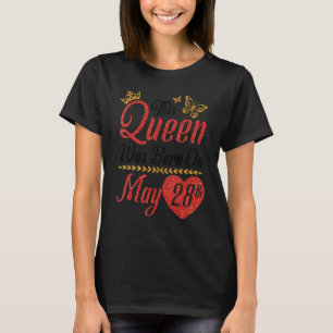 This Queen Was Born On May 28th Happy Birthday To T-Shirt