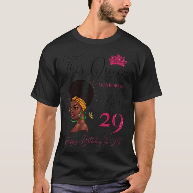 This Queen Was Born On May 29 Afro Black Girl Birt T-Shirt (Front)