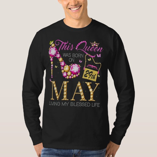This Queen Was Born On May 29th Living My Blessed  T-Shirt (Front)