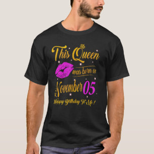 This Queen Was Born On November 05 Birthday Gift H T-Shirt
