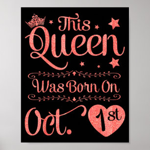 This queen was born on oct 1st happy birthday poster