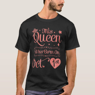 This Queen Was Born On Oct 1st Happy Birthday Woma T-Shirt