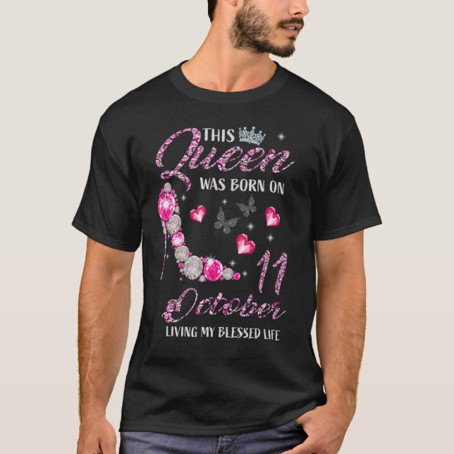 This Queen Was Born On October 11 Living My Blesse T-Shirt (Front)