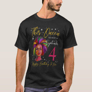 This Queen Was Born On September 4 Black Woman Gir T-Shirt