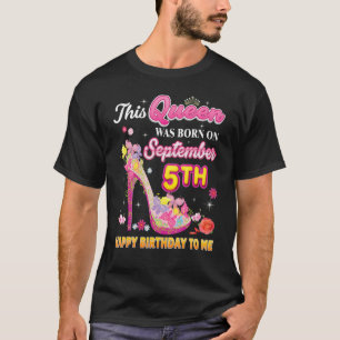 This Queen Was Born On September 5 5th Happy Birth T-Shirt