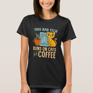This Rad Tech Runs On Cats And Coffee Radiology Te T-Shirt