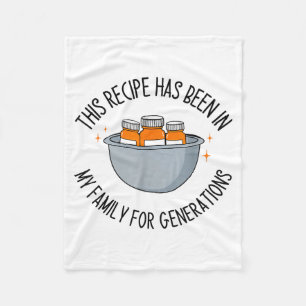 This Recipe Has Been In My Family For Generations  Fleece Blanket