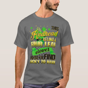 This Redhead Is Like A Four Leaf Clover Lucky Patr T-Shirt