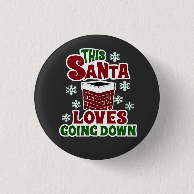 This Santa Loves Going Down Christmas Naughty Xmas 3 Cm Round Badge (Front)