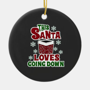 This Santa Loves Going Down Christmas Naughty Xmas Ceramic Tree Decoration