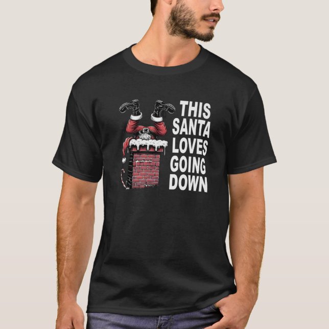 This Santa Loves Going Down Funny Adult Humour Chr T-Shirt (Front)