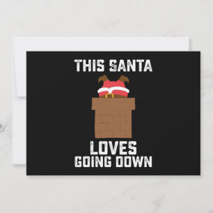This Santa Loves Going Down Funny Christmas Invitation