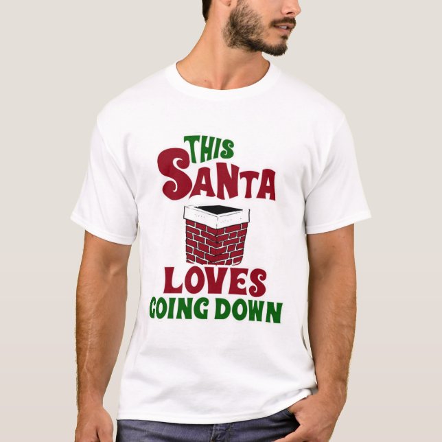 This Santa Loves Going Down  T-Shirt (Front)