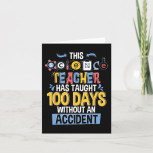 This Science Teacher Has Taught 100 Days Of School Card