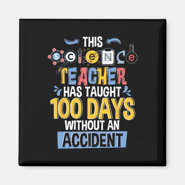 This Science Teacher Has Taught 100 Days Of School Magnet (Front)