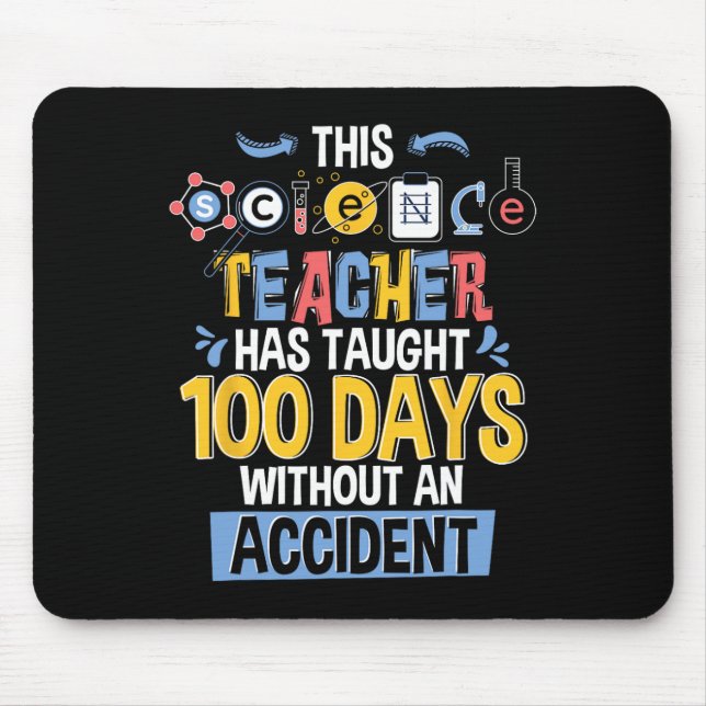 This Science Teacher Has Taught 100 Days Of School Mouse Mat (Front)
