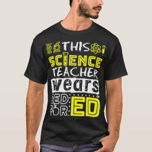 This Science Teacher Wears Red For Ed T-Shirt