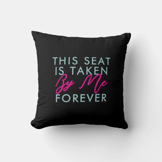 This Seat is taken Funny Gift For Mum Throw Pillow (Front)